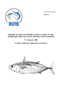 SCTB15 Working Paper  SWG–6 REPORT OF THE FAO EXPERT CONSULTATION ON THE HARMONISATION OF CATCH CERTIFICATION SCHEMES