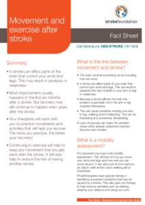 Movement and exercise after stroke Summary •	A stroke can affect parts of the brain that control your arms and