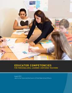 EDUCATOR COMPETENCIES FOR PERSONALIZED, LEARNER-CENTERED TEACHING August 2015 By Cecilia Le, Rebecca E. Wolfe, and Adria Steinberg Jobs for the Future Jobs for