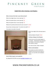 Helpful Hints when choosing a new fireplace.  What is the size of the hole in your chimney breast? What is the height of your current opening? (1) What is the width of your current opening? (2) What is the depth of your 