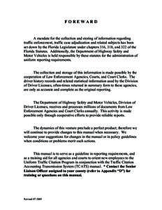 FOREWARD  A mandate for the collection and storing of information regarding traffic enforcement, traffic case adjudication and related subjects has been set down by the Florida Legislature under chapters 316, 318, and 32