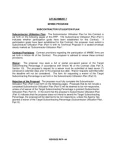 ATTACHMENT 7 M/WBE PROGRAM SUBCONTRACTOR UTILIZATION PLAN Subcontractor Utilization Plan: The Subcontractor Utilization Plan for this Contract is set forth on the following pages of this RFP. The Subcontractor Utilizatio