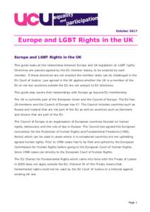 OctoberEurope and LGBT Rights in the UK Europe and LGBT Rights in the UK This guide looks at the relationship between Europe and UK legislation on LGBT rights. Directives are policies agreed by the EU member state