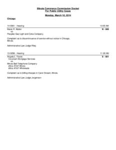 Illinois Commerce Commission Docket For Public Utility Cases Monday, March 10, 2014 Chicago[removed]Hearing