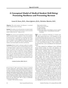 Special Article  A Conceptual Model of Medical Student Well-Being: Promoting Resilience and Preventing Burnout Laura B. Dunn, M.D., Alana Iglewicz, M.D., Christine Moutier, M.D. Objective: This article proposes and illus