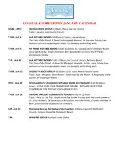 COASTAL-GEORGETOWN JANUARY CALENDAR MON. JAN 5 ISSUE/ACTION GROUP-1:00pm, Wave Starnes’s home Topic: January Community Forum.