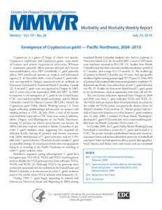 Morbidity and Mortality Weekly Report Weekly / Vol[removed]No. 28 July 23, 2010  Emergence of Cryptococcus gattii — Pacific Northwest, 2004–2010