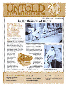 SUMMER 2004 • visitmt.com  In the Business of Bones A building where they store bones? That would raise eyebrows anywhere,