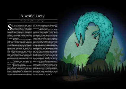 A world away Words by Lottie Storey Illustration by Dan Bright S  o m a ny pla ns w er e m a de