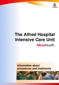 The Alfred Hospital Intensive Care Unit Information about procedures and treatments