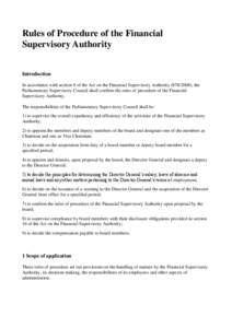 Rules of Procedure of the Financial Supervisory Authority Introduction In accordance with section 8 of the Act on the Financial Supervisory Authority[removed]), the Parliamentary Supervisory Council shall confirm the ru