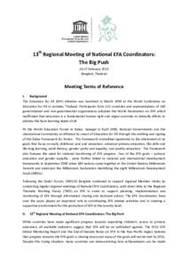 13th Regional Meeting of National EFA Coordinators: The Big Push[removed]February 2013 Bangkok, Thailand  Meeting Terms of Reference