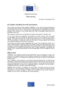 EUROPEAN COMMISSION  PRESS RELEASE Brussels, 16 December[removed]EU triples funding for rail innovation
