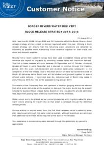 BORDER RIVERS WATER DELIVERY BLOCK RELEASE STRATEGY[removed]August 2014 With less than 60,000ML in both NSW and QLD accounts within the Border Rivers a block release strategy will be utilised to delivery regulated w