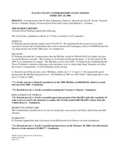 WALDO COUNTY COMMISSIONERS COURT SESSION FEBRUARY 28, 2006 PRESENT: Commissioners John M. Hyk (Chairman), Charles G. Boetsch and Amy R. Fowler, Treasurer David A. Parkman, Deputy Treasurer Karen Ward and County Clerk Bar
