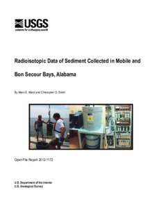 Radioisotopic Data of Sediment Collected in Mobile and Bon Secour Bays, Alabama By Marci E. Marot and Christopher G. Smith Open-File Report[removed]