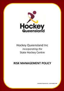 HOCKEY QUEENSLAND PERSONAL RISK MANAGEMENT PROGRAMME  Hockey Queensland Inc incorporating the  State Hockey Centre