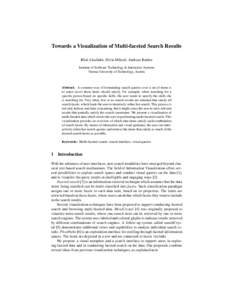 Towards a Visualization of Multi-faceted Search Results Bilal Alsallakh, Silvia Miksch, Andreas Rauber Institute of Software Technology & Interactive Systems Vienna University of Technology, Austria  Abstract. A common w