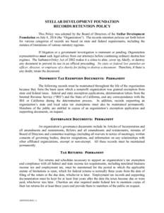 STELLAR DEVELOPMENT FOUNDATION RECORDS RETENTION POLICY This Policy was adopted by the Board of Directors of the Stellar Development Foundation on July 8, 2014 (the “Organization”). The records retention policies set