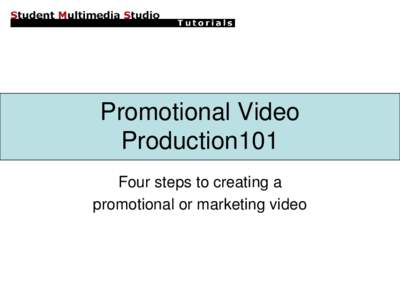 Creating any promotional video is a pretty complex process that starts with determining who the target audience is then developing a concept that will appeal to that audience