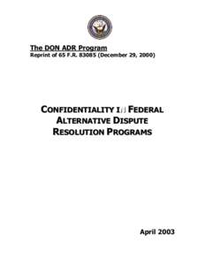 The DON ADR Program  Reprint of 65 F.R[removed]December 29, 2000) N FE NFIDENTIALITY IIN