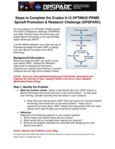 Steps to Complete the Grades 9-12 OPTIMUS PRIME Spinoff Promotion & Research Challenge (OPSPARC) For the grades 9-12 OPTIMUS PRIME Spinoff Promotion & Research Challenge (OPSPARC) your team will learn about the technolog