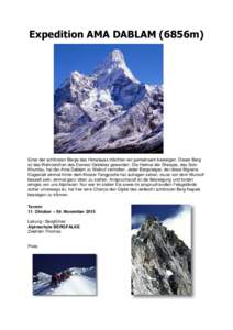 Expedition AMA DABLAM (6856m)  Einer der schönsten Berge des Himalayas möchten wir gemeinsam besteigen. Dieser Berg ist das Wahrzeichen des Everest-Gebietes geworden. Die Heimat der Sherpas, das Solo Khumbu, hat der Am