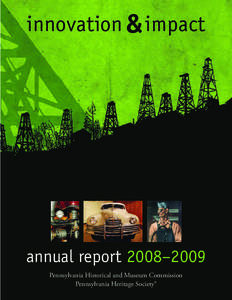 innovation & impact  annual report 2008–2009 Pennsylvania Historical and Museum Commission Pennsylvania Heritage Society®