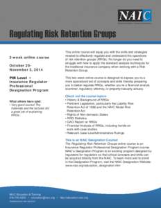 Regulating Risk Retention Groups 2-week online course October 20November 3, 2014 PIR Level • Insurance Regulator Professional