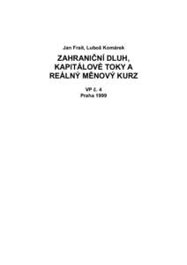 Jan Frait, Luboš Komárek  ZAHRANIČNÍ DLUH, KAPITÁLOVÉ TOKY A REÁLNÝ MĚNOVÝ KURZ VP č. 4