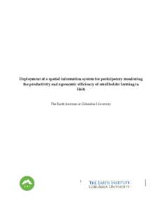 Deployment of a spatial information system for participatory monitoring the productivity and agronomic efficiency of smallholder farming in Haiti The Earth Institute at Columbia University