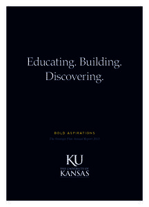 Educating. Building. Discovering. B o l d A s p i r At i o n s The Strategic Plan Annual Report 2013