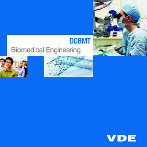 Biomedical Engineering  DGBMT With more than 2,600 members the German Society for Biomedical Engineering within VDE (DGBMT) is the largest