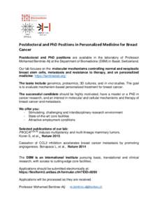 Postdoctoral and PhD Positions in Personalized Medicine for Breast Cancer Postdoctoral Position in Quantitative Cancer Biology Postdoctoral and PhD positions are available in the laboratory of Professor Mohamed Bentires-