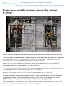 [removed]Penang denies double standards in protecting heritage buildings - MSN Malaysia News news.malaysia.msn.com http://news.malaysia.msn.com/tmi/penang-denies-double-standards-in-protecting-heritage-buildings