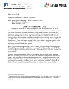 Date: July 31, 2014 To: Friends of Democracy Corps and Every Voice From: Stan Greenberg and James Carville, Democracy Corps David Donnelly, Every Voice James Hazzard, GQRR