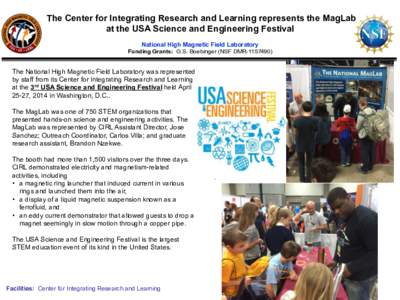 The Center for Integrating Research and Learning represents the MagLab at the USA Science and Engineering Festival National High Magnetic Field Laboratory Funding Grants: G.S. Boebinger (NSF DMR[removed]The National Hi