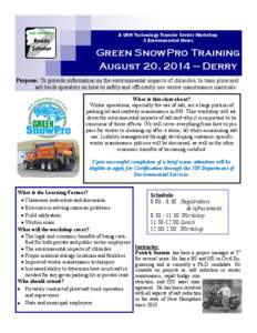 A UNH Technology Transfer Center Workshop 5 Environmental Hours Green SnowPro Training August 20, 2014 — Derry Purpose: To provide information on the environmental impacts of chlorides; to train plow and
