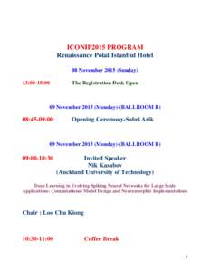 ICONIP2015 PROGRAM Renaissance Polat Istanbul Hotel 08 NovemberSunday) 13:00-18:00  The Registration Desk Open