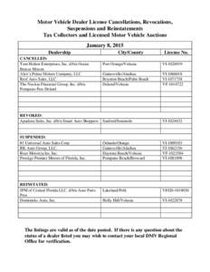 Motor Vehicle Dealer License Cancellations, Revocations, Suspensions and Reinstatements Tax Collectors and Licensed Motor Vehicle Auctions January 8, 2015 Dealership CANCELLED: