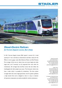 Diesel-Electric Railcars for Ferrovie Appulo Lucane, Bari (Italy) In 2011, Ferrovie Appulo Lucane (FAL) signed a contract for a total quantity of 11 two- and three-car diesel electric low-floor railcars for the 950 mm 