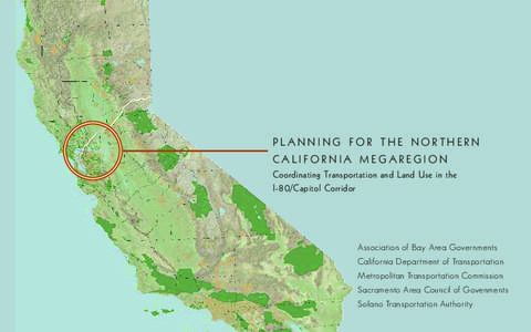 PLANNING FOR THE NORTHERN CALIFORNIA MEGAREGION Coordinating Transportation and Land Use in the I-80/Capitol Corridor