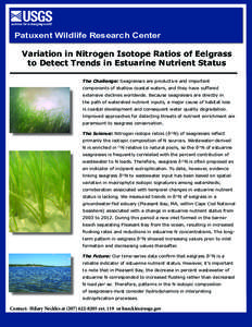 Patuxent Wildlife Research Center Variation in Nitrogen Isotope Ratios of Eelgrass to Detect Trends in Estuarine Nutrient Status The Challenge: Seagrasses are productive and important components of shallow coastal waters