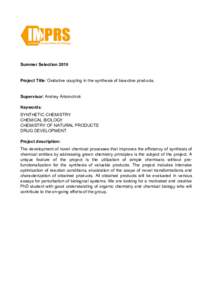 Summer SelectionProject Title: Oxidative coupling in the synthesis of bioactive products. Supervisor: Andrey Antonchick Keywords: