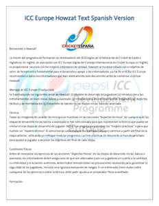 ICC Europe Howzat Text Spanish Version  Bienvenido a Howzat! La misión del programa de formación de entrenadores del ECB (siglas de la Federación de Cricket de Gales e Inglaterra, en inglés), en asociación con ICC E