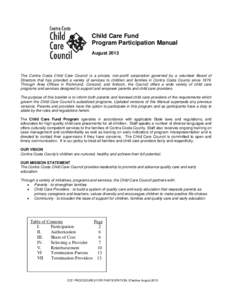 Child Care Fund Program Participation Manual August 2013 The Contra Costa Child Care Council is a private, non-profit corporation governed by a volunteer Board of Directors that has provided a variety of services to chil