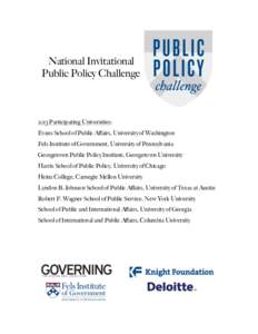 National Invitational Public Policy Challenge 2013 Participating Universities: Evans School of Public Affairs, University of Washington Fels Institute of Government, University of Pennsylvania