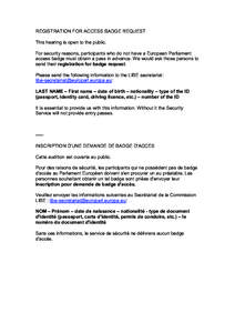 REGISTRATION FOR ACCESS BADGE REQUEST This hearing is open to the public. For security reasons, participants who do not have a European Parliament access badge must obtain a pass in advance. We would ask those persons to