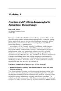 Workshop A Promises and Problems Associated with Agricultural Biotechnology DONALD P. WEEKS University of Nebraska–Lincoln Lincoln, NE