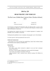 STATUTORY RULES OF NORTHERN IRELAND 2014 No. 128 ROAD TRAFFIC AND VEHICLES The Bus Lanes (Dublin Road, Antrim) Order (Northern Ireland)